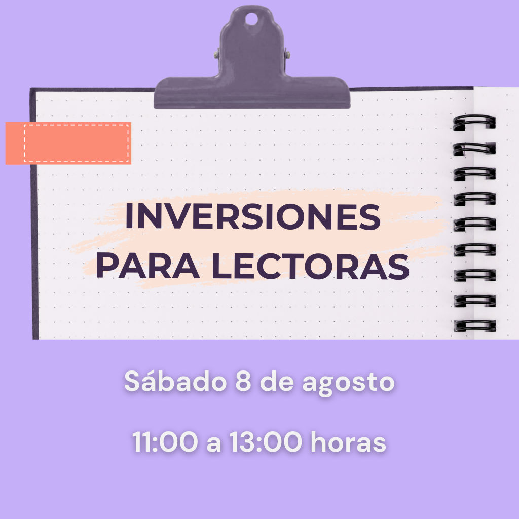 Inversiones para lectoras: Perder el miedo a invertir
